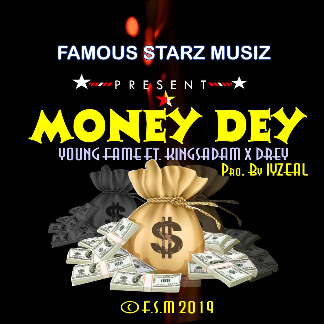 Young Fame Ft. Kingsadam x Dre – Money Dey