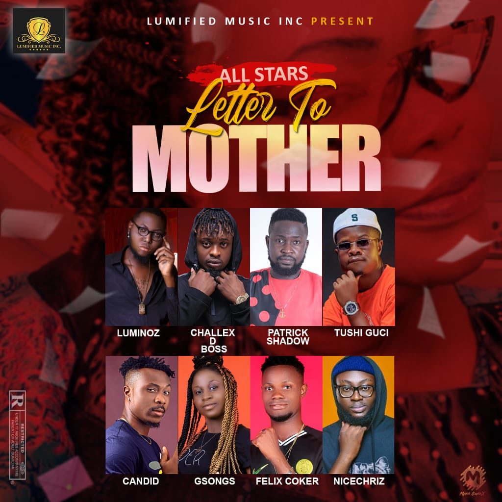 MUSIC: Luminoz Ft. Challex D Boss, Patrick, Candid, NiceChriz, Tushi Gucci, Felix Coker & G-Songs – Letter To Mother Luminoz Letter to Mother