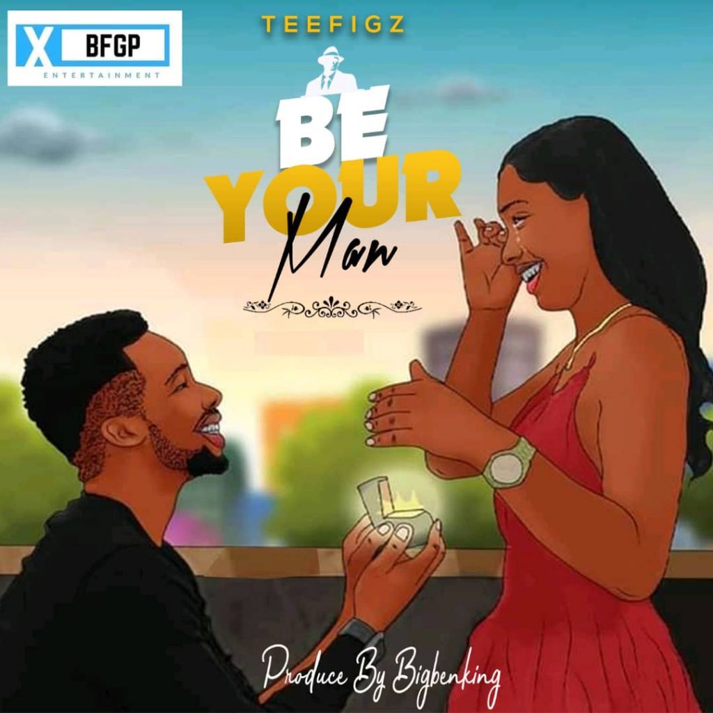 Teefigz Be your man